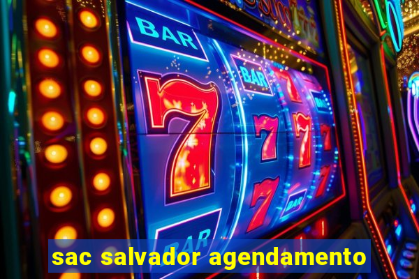 sac salvador agendamento